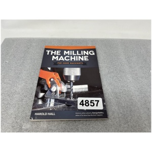 The Milling Machine For Home Machinists by Harold Hall