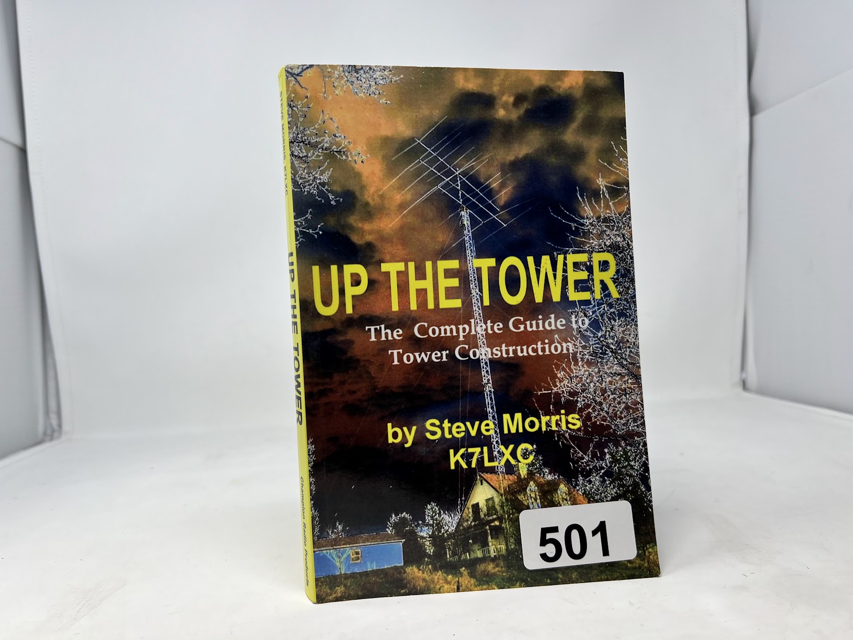 Up The Tower : The Complete Guide to Tower Construction - Steve Morris