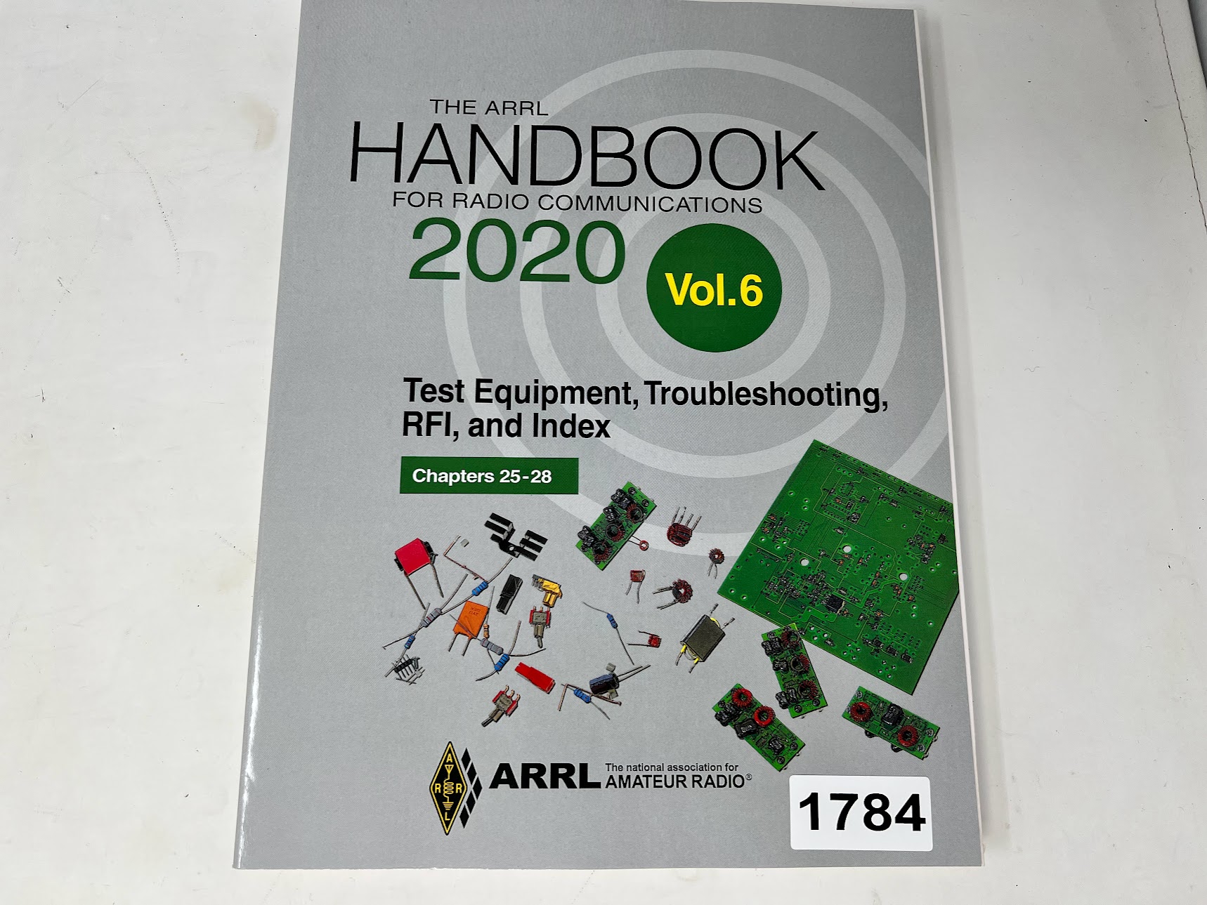 The ARRL Handbook for Radio Communications 2020 Vol.6 Test Equipment, Troubleshooting, RFI, & Index - Chapters 25-28