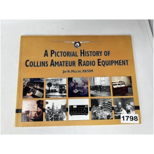A Pictorial History of Collins Amateur Radio Equipment By Jay H. Miller, KK5IM