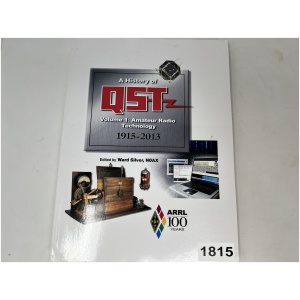A History of QST - Volume 1: Amateur Radio Technology 1915-2013