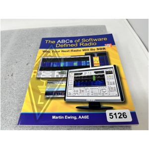 The ABC's of Software Defined Radio : Why Your Next Radio will be SDR by Martin Ewing AA6E